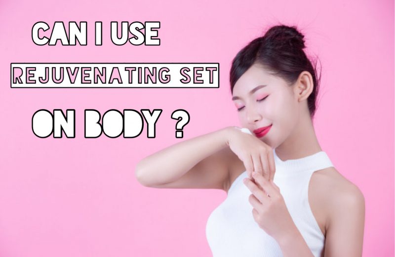 Can I use rejuvenating set on my body