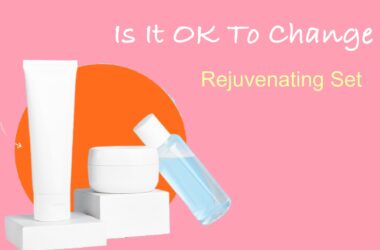 Is it OK to Change Rejuvenating Set