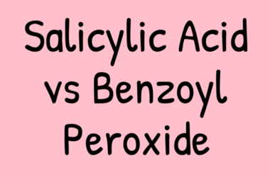 The Great Debate: Salicylic Acid vs Benzoyl Peroxide – Which Acne Treatment Reigns Supreme?