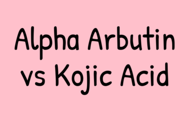 Alpha Arbutin vs Kojic Acid