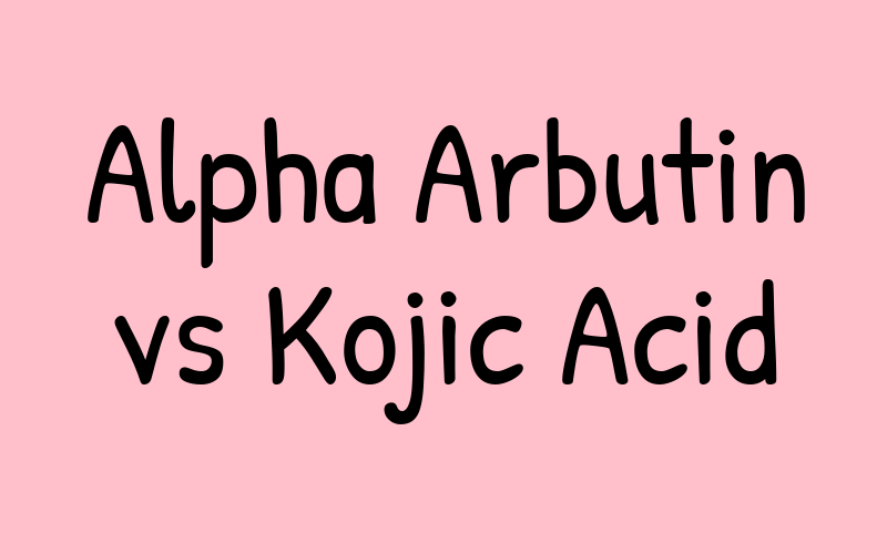 Alpha Arbutin vs Kojic Acid