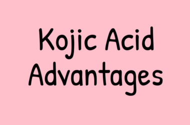 Kojic Acid Advantages