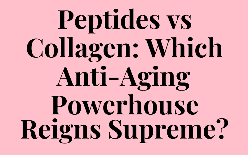 Peptides vs Collagen: Which Anti-Aging Powerhouse Reigns Supreme?