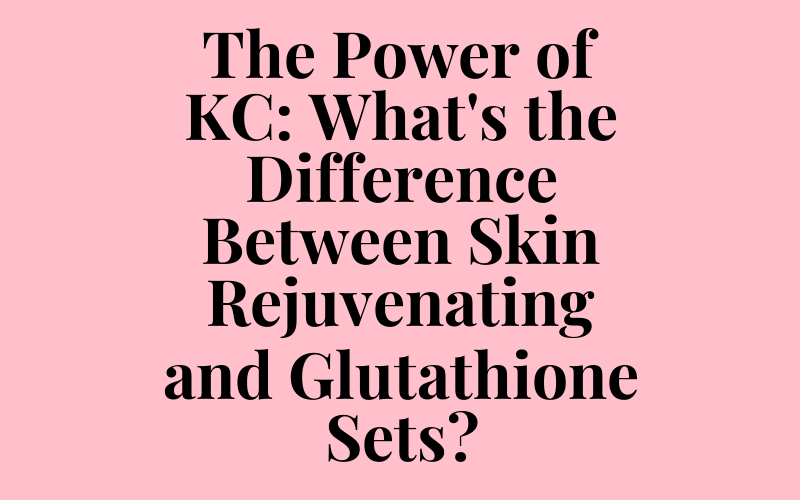 What’s the Difference Between Skin Rejuvenating and Glutathione Sets?